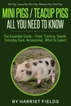 Mini Pigs/ Teacup All You Need To Know : The Essential Guide - Food, Tra.... Fixed Price $18.33.