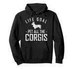 Gifts "life Goal Pet All Corgis" Pullover Hoodie. Fixed Price $56.02.